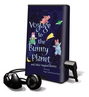 Cover of: Voyage to the Bunny Planet and Other Magical Stories by Rosemary Wells, Laura Krauss Melmed, Tomi Ungerer, Mem Fox, Maggie Gyllenhaal, B J Ward