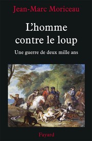 Cover of: L'homme contre le loup: une guerre de deux mille ans