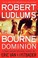 Cover of: Robert Ludlum's The Bourne dominion