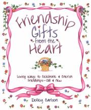 Cover of: Friendship Gifts from the Heart: Loving Ways to Celebrate & Cherish Friendships--Old & New