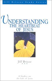 Cover of: Understanding the Heartbeat of Jesus by Jill Briscoe spiritual arts, Jill Briscoe spiritual arts