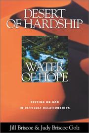 Cover of: Desert of hardship, water of hope: relying on God in difficult relationships