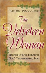 Cover of: The Velveteen Woman: Becoming Real Through God's Transforming Love