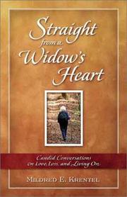 Cover of: Straight from a widow's heart: candid conversations on love, loss, and living on--