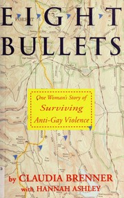 Cover of: Eight bullets: one woman's story of surviving anti-gay violence