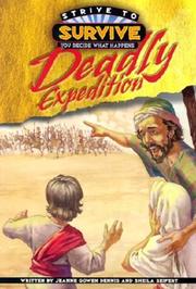 Cover of: Deadly Expedition (Strive to Survive: You Decide What Happens) by Jeanne Gowen Dennis, Sheila Seifert
