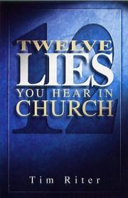 Twelve Lies You Hear in Church by Tim Riter