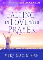 Cover of: Falling in Love With Prayer by Mike MacIntosh