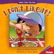 Cover of: I don't like it!: written by Heather Gemmen ; illustrated by Luciano Lagares.