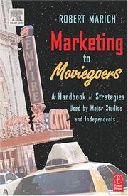 Cover of: Marketing to moviegoers: a handbook of strategies used by major studios and independents