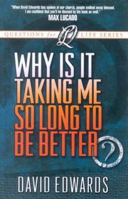 Cover of: Why Is It Taking Me So Long to Get Better?: How God Renovates a Life (Questions for Life Series)