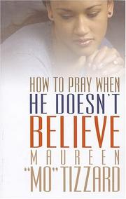 Cover of: How to pray when he doesn't believe by Mo Tizzard, Mo Tizzard