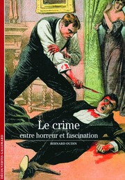 Cover of: Le crime: entre horreur et fascination