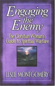 Cover of: Engaging the enemy: the Christian woman's guide to spiritual warfare
