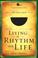 Cover of: Living in the Rhythm of Life