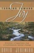 Cover of: Turning Toward Joy by David Jeremiah, David Jeremiah