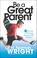 Cover of: Be a Great Parent!