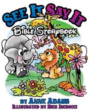 Cover of: The See It and Say It Bible Storybook | Anne Adams