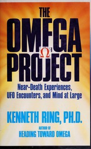 Cover of: The Omega project: near-death experiences, UFO encounters, and mind at large