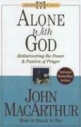 Cover of: Alone With God by John MacArthur