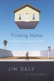 Finding home by Jim Daly, Bob DeMoss