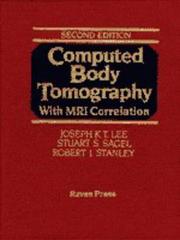 Computed body tomography with MRI correlation by Joseph K. T. Lee