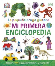 Cover of: La pequeña oruga glotona. Mi primera enciclopedia