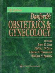 Cover of: Danforth's obstetrics and gynecology: editors James R. Scott ... [et al.] ; illustrations by Jennifer Smith, medical illustrator.