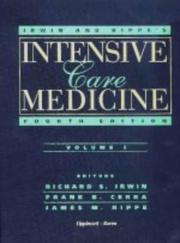 Cover of: Irwin and Rippe's Intensive care medicine by editors, Richard S. Irwin, Frank B. Cerra, James M. Rippe.