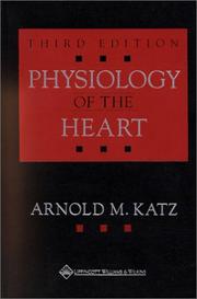 Cover of: Physiology of the Heart by Arnold M. Katz