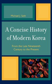 Cover of: A concise history of modern Korea by Michael J. Seth