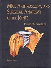 Cover of: MRI, arthroscopy, and surgical anatomy of the joints