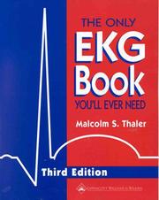 The only EKG book you'll ever need by Malcolm S. Thaler