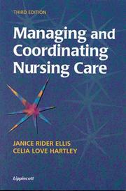 Cover of: Managing and Coordinating Nursing Care