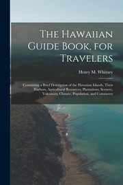 Hawaiian Guide Book, for Travelers by Henry M. Whitney