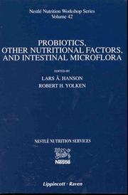 Cover of: Probiotics, other nutritional factors, and intestinal microflora by editors, Lars A. Hanson, Robert H. Yolken.