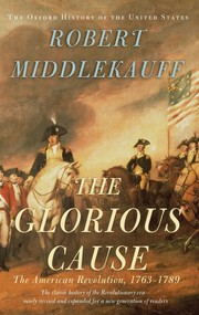 Cover of: The glorious cause by Robert Middlekauff