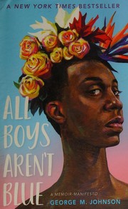 All Boys Aren't Blue by George M. Johnson, George M. Johnson