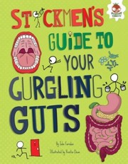 Cover of: Stickmen's Guide to Your Gurgling Guts by John Farndon, Venitia Dean