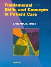 Cover of: Fundamental Skills and Concepts in Patient Care by Barbara Kuhn Timby, Barbara Kuhn Timby