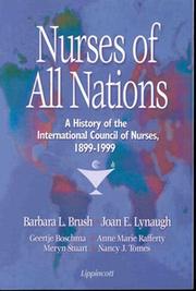 Nurses of all nations by Barbara L. Brush, Barbara L Brush, Joan E. Lynaugh, Geertje Boschma, Anne Marie Rafferty, Meryn Stuart