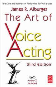 The Art of Voice Acting by James Alburger, James R. Alburger