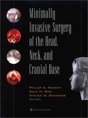 Minimally invasive surgery of the head, neck, and cranial base by Phillip A. Wackym, Dale H. Rice, Steven D. Schaefer