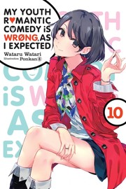 Cover of: My Youth Romantic Comedy Is Wrong, As I Expected, Vol. 10 (light novel) by Wataru Watari