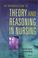 Cover of: An Introduction to Theory and Reasoning in Nursing