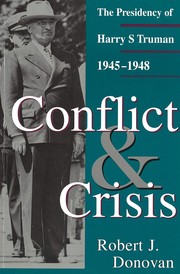 Cover of: Conflict and crisis: the Presidency of Harry S. Truman, 1945-1948
