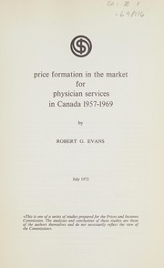 Cover of: Price formation in the market for physician services in Canada, 1957-1969
