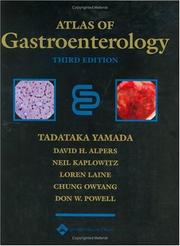 Cover of: Atlas of Gastroenterology by Tadataka Yamada, David H. Alpers, Loren Laine, Neil Kaplowitz, Chung Owyang