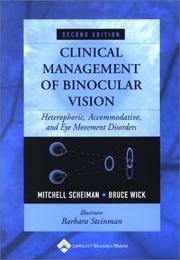 Cover of: Clinical Management of Binocular Vision by Mitchell Scheiman, Bruce Wick, Mitchell Scheiman, Bruce Wick