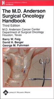 The M.D. Anderson surgical oncology handbook by Barry W. Feig, George M. Fuhrman, M.D. Anderson Cancer Center Department of Surgical Oncology, David H Berger, George M Fuhrman, Barry W. Feig, David H. Berger